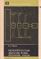 Microprocesoare - arhitectura interna, programare, aplicatii