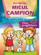 Micul campion. Teste pentru toate disciplinele. Clasa pregatitoare