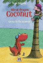 Micul dragon Coconut - Să nu îţi fie teamă!