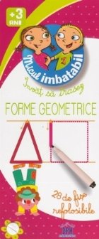 Micul imbatabil +3 ani - Invat sa trasez forme geometrice (28 de fise refolosibile)