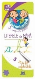 Micul imbatabil +5 ani - Invat sa scriu LITERELE de MANA (28 de fise refolosibile)