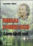 Mihai Eminescu lume daruita noua