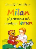 Milan si prietenul lui, ursuletul Ierun