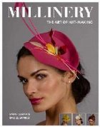 Millinery: The Art Hat Making