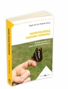 Mindfulness pentru parinti - Cand fiecare zi este o binecuvantare