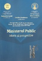 Ministerul Public – istorie si perspective