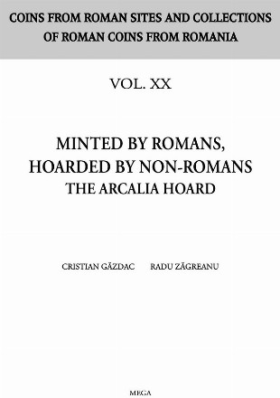 Minted by romans, hoarded by non-romans : The Arcalia Hoard
