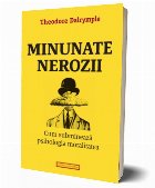 Minunate nerozii. Cum submineaza psihologia moralitatea
