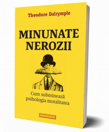 Minunate nerozii. Cum submineaza psihologia moralitatea