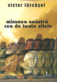 Minunea noastra cea de toate zilele