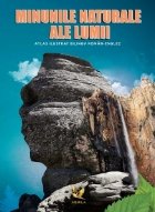 Minunile naturale ale lumii. Atlas ilustrat bilingv roman-englez