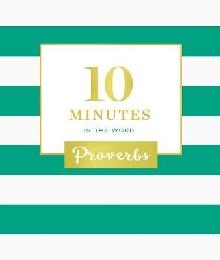 10 Minutes in the Word: Proverbs