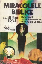 Miracolele biblice - Incercari de interpretare parapsihologica