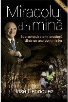 Miracolul din mina. Supravietuire prin credinta dintr-un accident minier