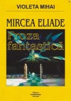 Mircea Eliade Proza fantastica