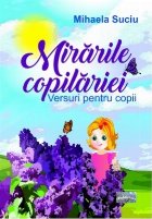 Mirările copilăriei : versuri pentru copii,ed. îngrijită de Passionaria Stoicescu