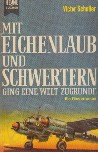 Mit Eichenlaub Und Schwertern - Ging Eine Welt Zugrunde