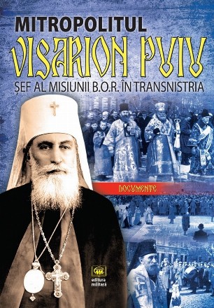 Mitropolitul Visarion Puiu, şef al Misiunii B.O.R. în Transnistria : documente