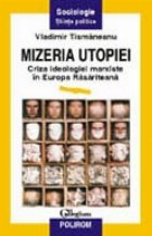 Mizeria utopiei Criza ideologiei marxiste
