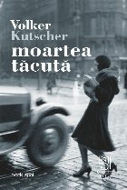 Moartea tăcută : al doilea caz al comisarului Gereon Rath,roman