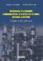 Modelarea funcţionării echipamentelor şi sistemelor termice aferente clădirilor : culegere de aplicaţii