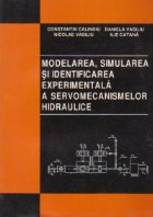 Modelarea, simularea si identificarea experimentala a servomecanismelor hidraulice