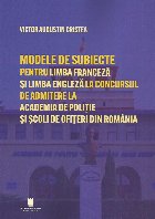 Modele de subiecte pentru limba franceză şi limba engleză la concursul de admitere la Academia de Poliţie 