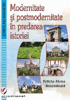 Modernitate şi postmodernitate în predarea istoriei
