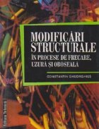 Modificari structurale procesele frecare uzura