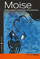 Moise - Omul care l-a intalnit pe Dumnezeu