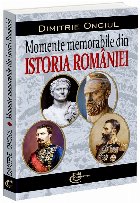 Momente memorabile din istoria României
