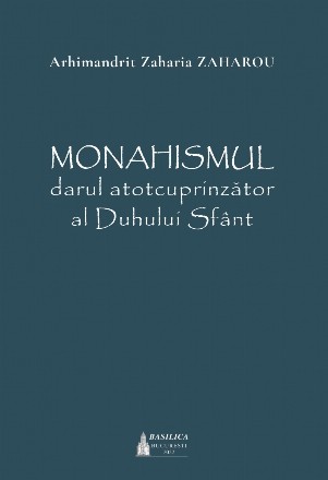 Monahismul - darul atotcuprinzător al Duhului Sfânt