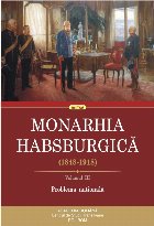 Monarhia Habsburgică (1848-1918) Volumul III. Problema națională
