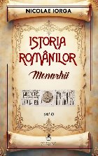 Monarhii (Set of:Istoria românilorVol. 6)