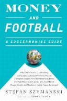 Money and Football: A Soccernomics Guide (INTL ed)