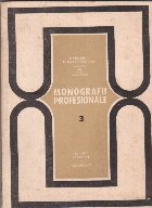 Monografii profesionale, 3. Profesiuni din industria constructiilor de masini si a prelucrarii metalelor
