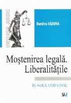 Mostenirea legala. Liberalitatile  - In noul cod civil
