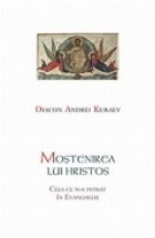 Mostenirea lui Hristos. Ceea ce n-a intrat in Evanghelie Mostenirea lui Hristos. Ceea ce n-a intrat in Evanghelie