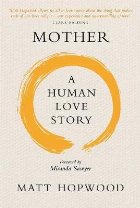 Mother: Human Love Story