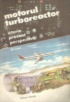 Motorul turboreactor Istorie Prezent Perspective