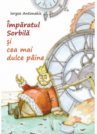 Împăratul Sorbilă şi cea mai dulce pâine