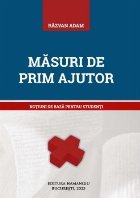 Măsuri de prim ajutor : noţiuni de bază pentru studenţi