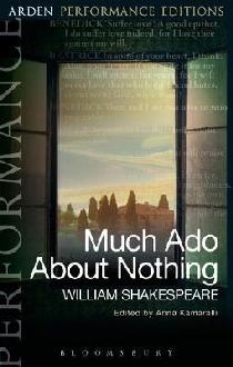 Much Ado About Nothing: Arden Performance Editions