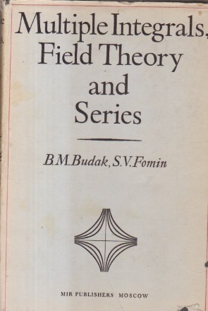 Multiple Integrals, Field Theory and Series - An Advanced Course in Higher Mathematics