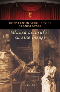 Munca actorului cu sine insusi, vol. 1