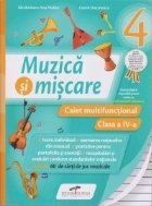 Muzica si miscare. Caiet multifunctional pentru clasa a IV-a