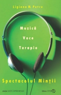Muzica, Voce, Terapie. Spectacolul mintii