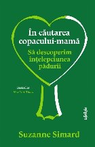 În căutarea Copacului-Mamă : descoperirea înţelepciunii