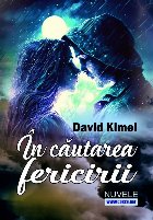 În căutarea fericirii : nuvele