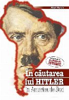 În căutarea lui Hitler în
